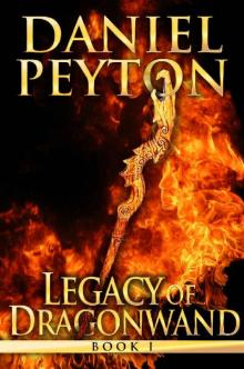 Legacy of Dragonwand: Book 1 (Legacy of Dragonwand Trilogy)