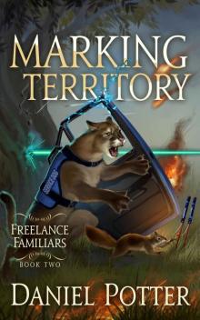 Marking Territory (Freelance Familiars Book 2)