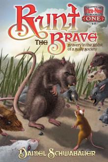 Runt the Brave: Bravery in the Midst of a Bully Society (Legends of Tira-Nor)