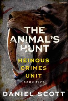 The Animal's Hunt (Heinous Crimes Unit Book 5)
