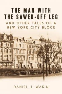 Man with the Sawed-Off Leg and Other Tales of a Ne