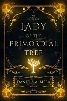 Lady of the Primordial Tree (The Divinity Chronicles, #1)
