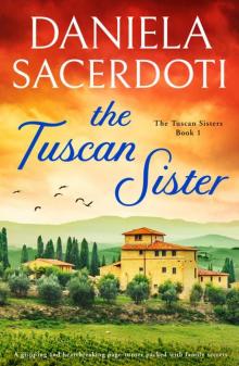 The Tuscan Sister: A gripping and heartbreaking page-turner packed with family secrets (The Tuscan Sisters Book 1)