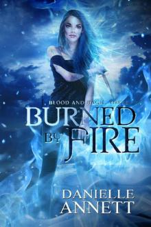 Burned by Fire (Blood & Magic Book 3)