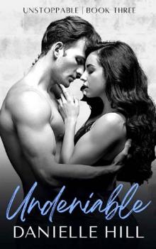 Undeniable: A Stepbrother Romance (Unstoppable Book 3) (The Unstoppable Series)