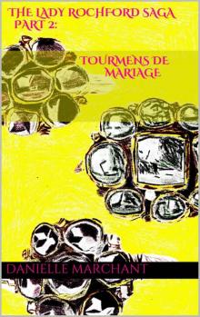 The Lady Rochford Saga Part 2: Tourmens de Mariage
