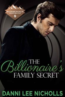 The Billionaire's Family Secret (Billionaire Bachelor Mountain Cove Book 15) The Billionaire's Family Secret (Billionaire Bachelor Mountain Cove Book 15)