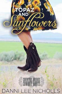 Topaz And Sunflowers (Country Brides & Cowboy Boots) Topaz And Sunflowers (Country Brides & Cowboy Boots)