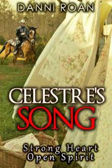Celestre's Song: Strong Heart: Open Spirit
