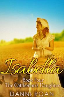 Isabella: Book Four: The Cattleman's Daughters Isabella: Book Four: The Cattleman's Daughters