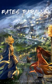 Fates Parallel Vol. 5: A Xianxia/Wuxia Inspired Cultivation Adventure Series