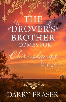 The Drover's Brother Comes for Christmas The Drover's Brother Comes for Christmas