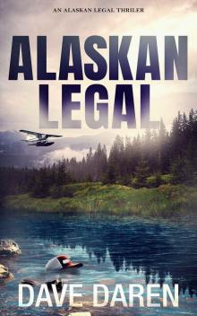 Alaskan Legal: A Legal Thriller