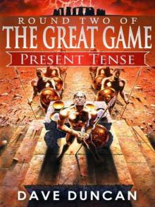 Present Tense [Round Two of The Great Game]