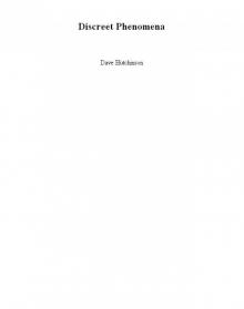 Discreet Phenomena Discreet Phenomena