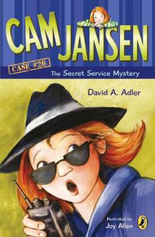 Cam Jansen and the Secret Service Mystery Cam Jansen and the Secret Service Mystery