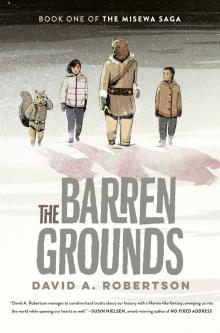 The Barren Grounds--The Misewa Saga, Book 1