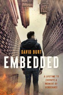 Embedded: A lifetime to execute a moment of vengeance