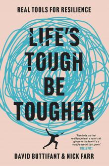 Life’s Tough - Be Tougher