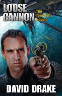Loose Cannon: The Tom Kelly Novels Loose Cannon: The Tom Kelly Novels