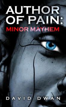 Author of Pain- Minor Mayhem