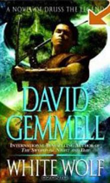 White Wolf: A Novel of Druss the Legend dt-10 White Wolf: A Novel of Druss the Legend dt-10