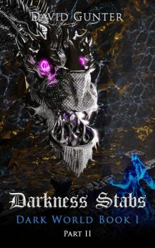 Darkness Stabs: Dark World Book 1 Part 2