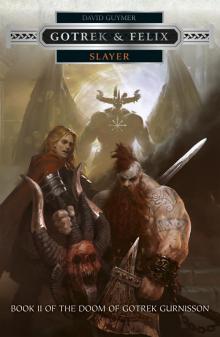 Gotrek & Felix: Slayer