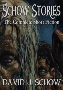 Schow Stories: The Complete Short Fiction