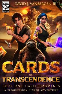 Cards of Transcendence 1: Card Fragments: A Progression LitRPG Adventure Cards of Transcendence 1: Card Fragments: A Progression LitRPG Adventure