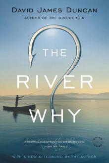 The River Why The River Why
