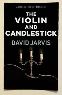 The Violin and Candlestick (Mike Kingdom Thrillers Book 3)