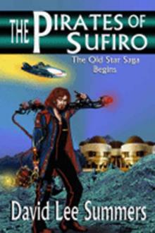 The Pirates of Sufiro (Book 1) (Old Star New Earth) The Pirates of Sufiro (Book 1) (Old Star New Earth)