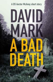 A Bad Death: A DS McAvoy short story (Ds Aector Mcavoy)
