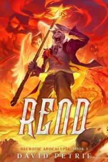 Rend: A Zombie Apocalypse LitRPG (Necrotic Apocalypse Book 3) Rend: A Zombie Apocalypse LitRPG (Necrotic Apocalypse Book 3)