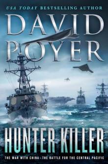 Hunter Killer: The War with China: The Battle for the Central Pacific Hunter Killer: The War with China: The Battle for the Central Pacific