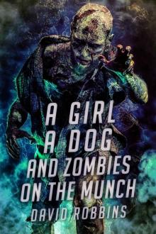 A Girl a Dog and Zombies on the Munch A Girl a Dog and Zombies on the Munch