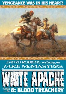 Blood Treachery (A White Apache Western Book 6)