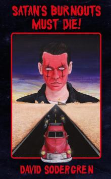 Satan's Burnouts Must Die! Satan's Burnouts Must Die!