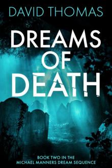 Dreams Of Death: Book Two In The Michael Manners Dream Sequence