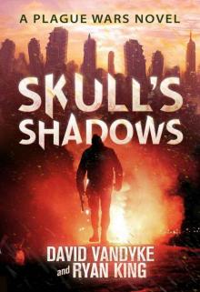 Skull's Shadows (Plague Wars Series) Skull's Shadows (Plague Wars Series)