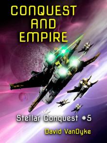 Conquest and Empire (Stellar Conquest Series Book 5) Conquest and Empire (Stellar Conquest Series Book 5)