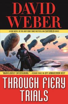 Through Fiery Trials--A Novel in the Safehold Series