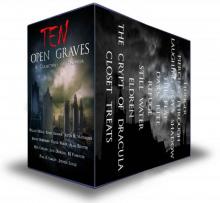 Ten Open Graves: A Collection of Supernatural Horror Ten Open Graves: A Collection of Supernatural Horror