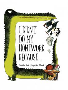I Didn’t Do My Homework Because…