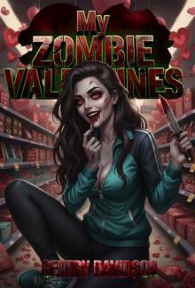 My Zombie Valentines: An Apocalyptic Progression Fantasy