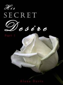 His Secret Desire - Part 1 (An Erotic Romance Serial Novel)