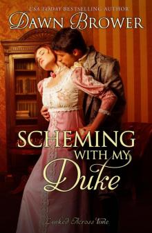Scheming with My Duke (Linked Across Time, #9) Scheming with My Duke (Linked Across Time, #9)