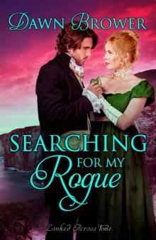 Searching for My Rogue (Linked Across Time Book 2) Searching for My Rogue (Linked Across Time Book 2)