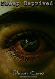 Sleep Deprived: *Warning: Some Scenes May Disturb
